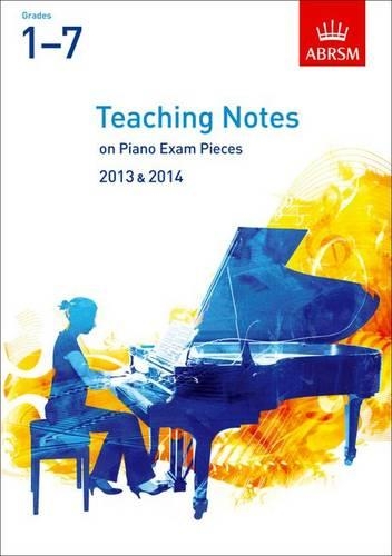 Teaching Notes on Piano Exam Pieces 2013 & 2014, ABRSM Grades 17 - ABRSM Exam Pieces (Paperback)