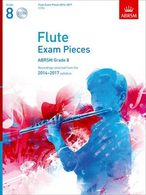 Flute Exam Pieces 2014-2017 2 CDs, ABRSM Grade 8: Selected from the 2014-2017 syllabus - ABRSM Exam Pieces (CD-Audio)