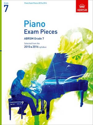 Piano Exam Pieces 2015 & 2016, Grade 7: Selected from the 2015 & 2016 syllabus - ABRSM Exam Pieces (Sheet music)