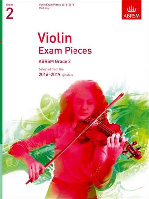 Violin Exam Pieces 2016-2019, ABRSM Grade 2, Part: Selected from the 2016-2019 syllabus - ABRSM Exam Pieces (Sheet music)