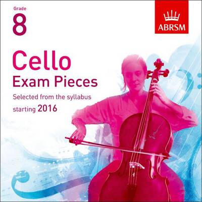 Cello Exam Pieces 2016 2 CDs, ABRSM Grade 8: Selected from the syllabus starting 2016 - ABRSM Exam Pieces (CD-Audio)