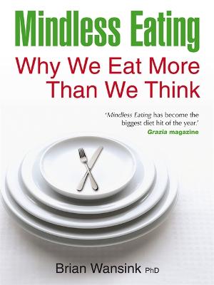 Cover of Mindless Eating: Why We Eat More Than We Think