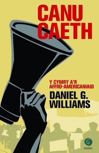 Canu Caeth - Y Cymry a'r Affro-Americaniaid (Paperback)