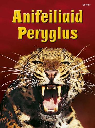 Cyfres Dechrau Da: Anifeiliaid Peryglus (Hardback)