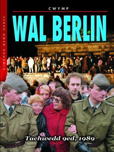 Diwrnod Mewn Hanes: Cwymp Wal Berlin (Paperback)