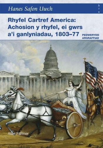 Rhyfel Cartref America - Achosion y Rhyfel, ei Gwrs a'i Ganlyniadau, 1803-77 (Paperback)