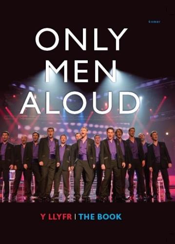 Only Men Aloud - Y Llyfr/The Book (Hardback)