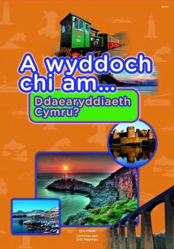 Cyfres a Wyddoch Chi: A Wyddoch Chi am Ddaearyddiaeth Cymru? (Paperback)