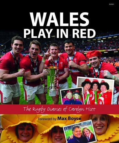 Wales Play in Red - The Rugby Diaries of Carolyn Hitt (Hardback)