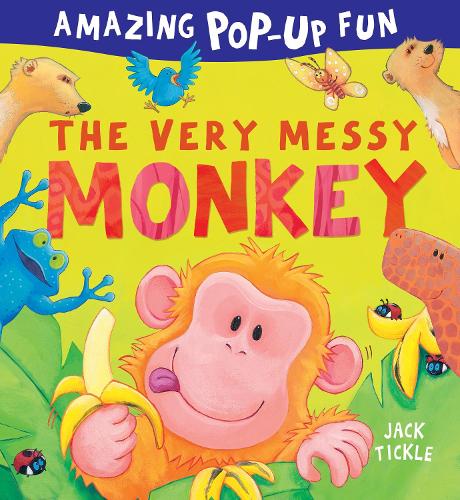 The Very Messy Monkey by Jack Tickle | Waterstones