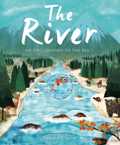 The River: An Epic Journey to the Sea