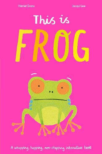 This is Frog: A whopping, hopping, non-stopping interactive book (Hardback)