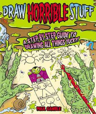 Draw Horrible Stuff (Paperback)