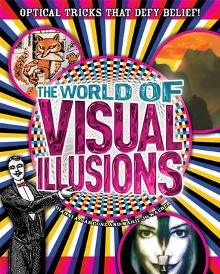 The World of Visual Illusions: Optical Tricks That Defy Belief! (Paperback)