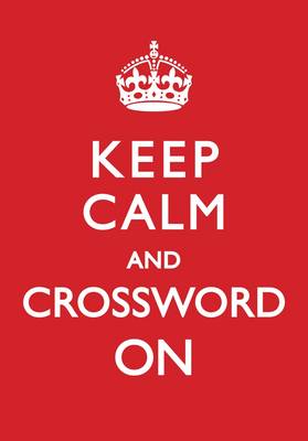 Keep Calm and Crossword on (Hardback)