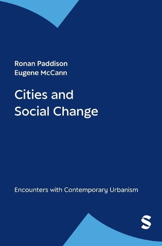 Cities and Social Change: Encounters with Contemporary Urbanism (Hardback)