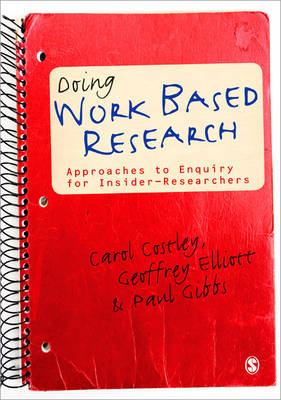 Doing Work Based Research: Approaches to Enquiry for Insider-Researchers (Paperback)