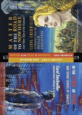In the Time of War and Other Stories of Conflict: AND Masters of the Road to Nowhere and Other Tales of the Fantastic: Two Complete Short Story Collections in One Book (Hardback)