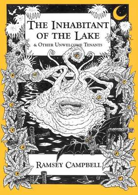 The Inhabitant of the Lake: and Other Unwelcome Tenants (Hardback)