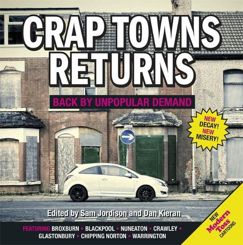 Crap Towns Returns: Back by Unpopular Demand (Hardback)