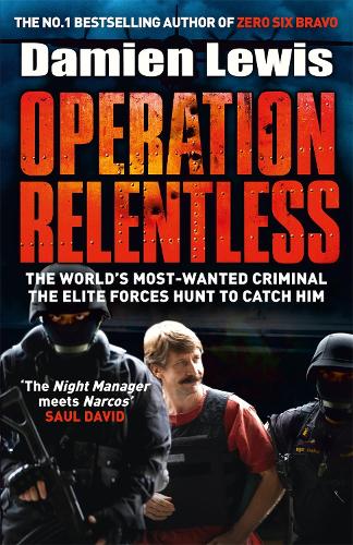 Operation Man Hunt: The Hunt for the Richest, Deadliest Criminal in History (Hardback)