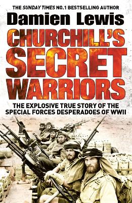 Churchill's Secret Warriors: The Explosive True Story of the Special Forces Desperadoes of WWII (Paperback)