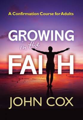 Growing in the Faith: Confirmation Course for Adults (Paperback)