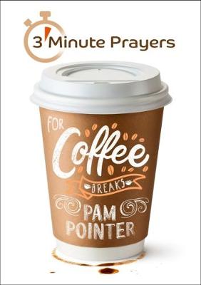 3 - Minute Prayers For Coffee Breaks (Paperback)