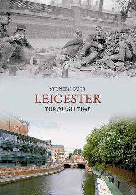 Leicester Through Time - Through Time (Paperback)