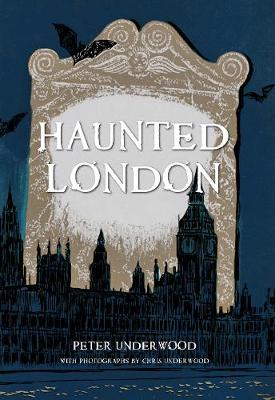 Haunted London - Peter Underwood