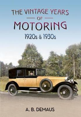 The Vintage Years of Motoring: 1920s & 1930s (Paperback)