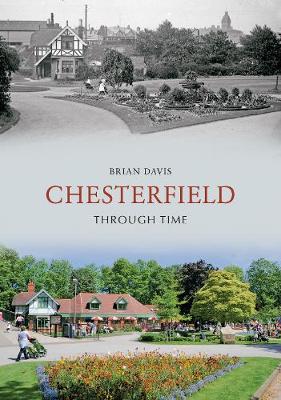 Chesterfield Through Time - Through Time (Paperback)