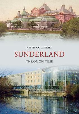 Sunderland Through Time - Through Time (Paperback)