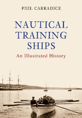 Nautical Training Ships: An Illustrated History (Paperback)