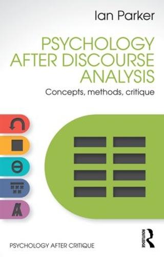 Psychology After Discourse Analysis: Concepts, methods, critique - Psychology After Critique (Paperback)
