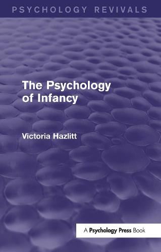 The Psychology of Infancy (Psychology Revivals) - Psychology Revivals (Hardback)