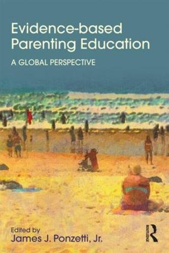 Evidence-based Parenting Education: A Global Perspective - Textbooks in Family Studies (Paperback)