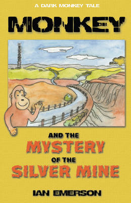 Monkey and the Mystery of the Silver Mine: A Dark Monkey Tale (Paperback)