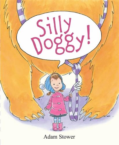 Silly Doggy! by Adam Stower | Waterstones