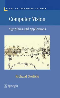Computer Vision: Algorithms and Applications - Texts in Computer Science (Hardback)