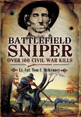 Battlefield Sniper: Over 100 Civil War Kills (Hardback)