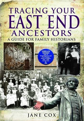 Tracing Your East End Ancestors: A Guide for Family Historians (Paperback)