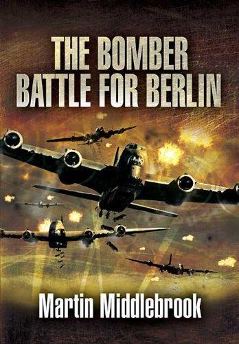 Berlin Raids: the Bomber Battle, Winter 1943-1944 (Hardback)