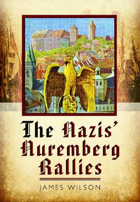 Nazi's Nuremberg Rallies (Hardback)