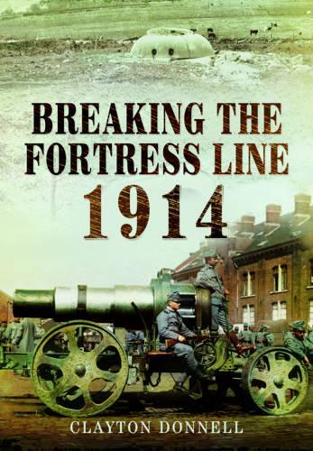 Breaking the Fortress Line 1914 (Hardback)