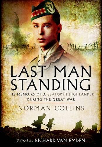 Last Man Standing: The Memoirs, Letters and Photographs of a Teenage Officer (Paperback)