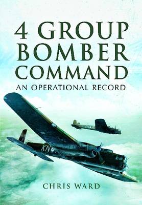 4 Group Bomber Command: An Operational Record (Hardback)