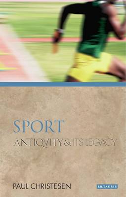 Sport: Antiquity and Its Legacy - Ancients and Moderns (Paperback)