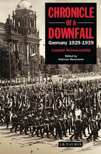 Chronicle of a Downfall: Germany 1929-1939 (Hardback)