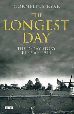 The Longest Day: The D-Day Story, June 6th, 1944 (Paperback)